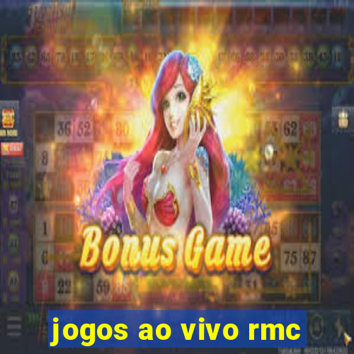 jogos ao vivo rmc